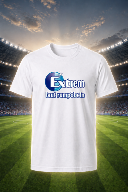 Extrem laut rumpöbeln Shirt